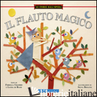 FLAUTO MAGICO. EDIZ. ILLUSTRATA (IL)