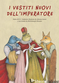 VESTITI NUOVI DELL'IMPERATORE DA H.C. ANDERSEN. EDIZ. A COLORI (I)