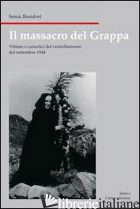 MASSACRO DEL GRAPPA. VITTIME E CARNEFICI DEL RASTRELLAMENTO (21-27 SETTEMBRE 194