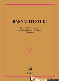 BARNABITI STUDI. RIVISTA DI RICERCHE STORICHE DEI CHIERICI REGOLARI DI S. PAOLO 