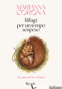 RIFUGI PER UN TEMPO SOSPESO. TACCUINO DI VITA E D'ALTURA