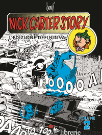 NICK CARTER STORY. L'EDIZIONE DEFINITIVA. VOL. 2