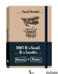 TRAVEL MORE. TRAVEL JOURNAL. NOTEBOOK