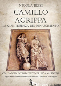 CAMILLO AGRIPPA LA QUINTESSENZA DEL RINASCIMENTO