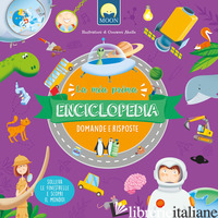 MIA PRIMA ENCICLOPEDIA. DOMANDE E RISPOSTE. EDIZ. A COLORI (LA)