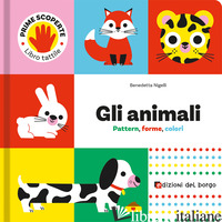 ANIMALI. PATTERN, FORME, COLORI. PRIME SCOPERTE. EDIZ. A COLORI