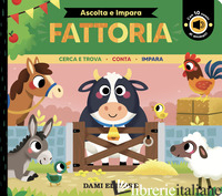 FATTORIA. ASCOLTA E IMPARA. EDIZ. A COLORI