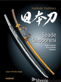 SPADE GIAPPONESI. ARTE E SEGRETI DI UN MAESTRO. EDIZ. ILLUSTRATA