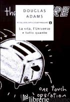 VITA, L'UNIVERSO E TUTTO QUANTO (LA)
