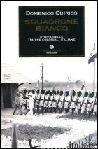 SQUADRONE BIANCO. STORIA DELLE TRUPPE COLONIALI ITALIANE