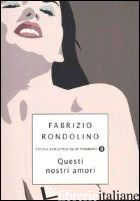 QUESTI NOSTRI AMORI