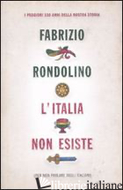 ITALIA NON ESISTE (PER NON PARLARE DEGLI ITALIANI) (L')