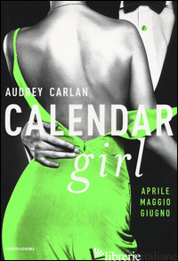 CALENDAR GIRL. APRILE, MAGGIO, GIUGNO