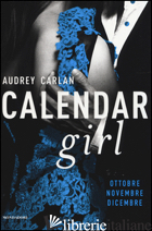 CALENDAR GIRL. OTTOBRE, NOVEMBRE, DICEMBRE