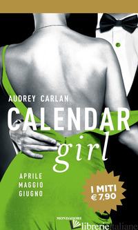 CALENDAR GIRL. APRILE, MAGGIO, GIUGNO