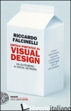 CRITICA PORTATILE AL VISUAL DESIGN. DA GUTENBERG AI SOCIAL NETWORK. EDIZ. ILLUST