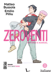 ZEROVENTI. ANTONIO E MARCEL. VOL. 3