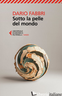 SOTTO LA PELLE DEL MONDO