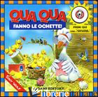 QUA QUA FANNO LE OCHETTE. EDIZ. ILLUSTRATA