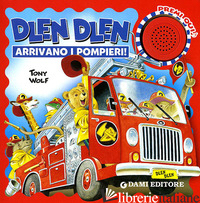 DLEN DLEN ARRIVANO I POMPIERI. EDIZ. ILLUSTRATA