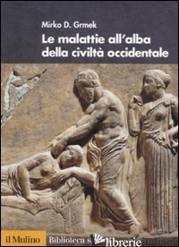 MALATTIE ALL'ALBA DELLA CIVILTA' OCCIDENTALE (LE)