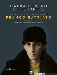 ALBA DENTRO L'IMBRUNIRE. UNA STORIA ILLUSTRATA DI FRANCO BATTIATO. EDIZ. A COLOR