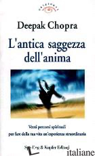 ANTICA SAGGEZZA DELL'ANIMA. VENTI PERCORSI SPIRITUALI PER FARE DELLA TUA VITA UN