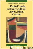 PROFETI DELLA SOFTWARE CULTURE: JOYCE, RILKE, CALVINO