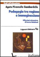 PEDAGOGIA TRA RAGIONE E IMMAGINAZIONE
