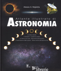 ATLANTE ILLUSTRATO DI ASTRONOMIA. EDIZ. A COLORI