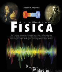 ATLANTE ILLUSTRATO DI FISICA. EDIZ. A COLORI