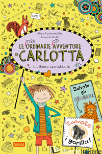 ULTIMO SCOIATTOLO. LE (STRA)ORDINARIE (DIS)AVVENTURE DI CARLOTTA (L'). VOL. 16