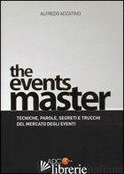 EVENTS MASTER. TECNICHE, PAROLE, SEGRETI E TRUCCHI DEL MERCATO DEGLI EVENTI (THE