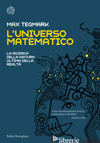 UNIVERSO MATEMATICO. LA RICERCA DELLA NATURA ULTIMA DELLA REALTA' (L')
