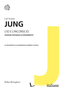 IO E L'INCONSCIO. EDIZ. INTEGRALE (L')