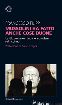 MUSSOLINI HA FATTO ANCHE COSE BUONE. LE IDIOZIE CHE CONTINUANO A CIRCOLARE SUL F