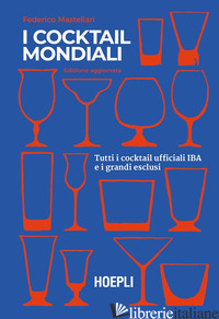 COCKTAIL MONDIALI. TUTTI I COCKTAIL UFFICIALI IBA E I GRANDI ESCLUSI (I)
