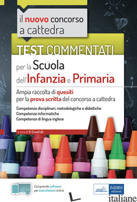 TEST COMMENTATI PER LA SCUOLA DELL'INFANZIA E PRIMARIA. AMPIA RACCOLTA DI QUESIT