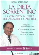 DIETA SORRENTINO. LA VERA DIETA SALUTARE PER DIMAGRIRE E STARE BENE (LA)