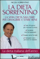DIETA SORRENTINO. LA VERA DIETA SALUTARE PER DIMAGRIRE E STARE BENE (LA)