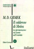 CALDERONE DI MEDEA. LA SPERIMENTAZIONE SUL VIVENTE NELL'ANTICHITA' (IL)
