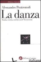 DANZA. STORIA, TEORIA, ESTETICA NEL NOVECENTO (LA)