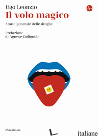 VOLO MAGICO. STORIA GENERALE DELLE DROGHE (IL)