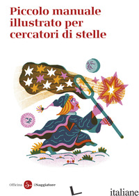 PICCOLO MANUALE ILLUSTRATO PER CERCATORI DI STELLE