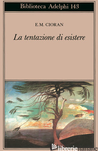 TENTAZIONE DI ESISTERE (LA)