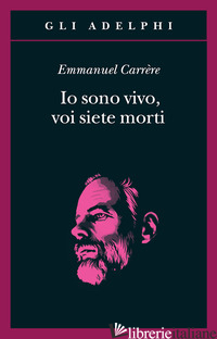 IO SONO VIVO, VOI SIETE MORTI