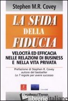 SFIDA DELLA FIDUCIA. VELOCITA' ED EFFICACIA NELLE RELAZIONI DI BUSINESS E NELLA 