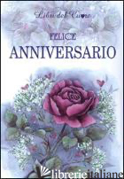 FELICE ANNIVERSARIO. EDIZ. ILLUSTRATA