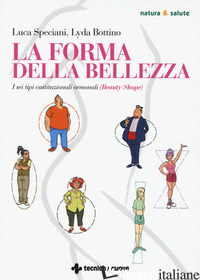 FORMA DELLA BELLEZZA. I SEI TIPI COSTITUZIONALI ORMONALI (BEAUTY SHAPE) (LA)