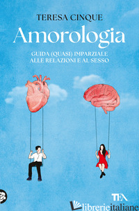 AMOROLOGIA. GUIDA (QUASI) IMPARZIALE ALLE RELAZIONI E AL SESSO